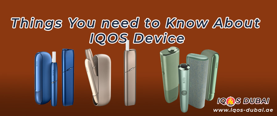 Things You need to Know About IQOS Devices